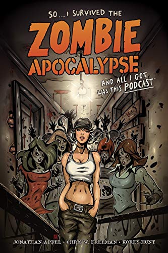 I Survived The Zombie Apocalypse and All I Got Was This Podcast