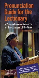 Pronunciation Guide for the Lectionary: A Comprehensive Resource for Proclaimers of the Word, Second Edition
Pronunciation Guide for the Lectionary: A Comprehensive Resource for Proclaimers of the Word, Second Edition