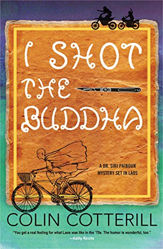 I Shot the Buddha (A Dr. Siri Paiboun Mystery)