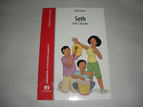Kindergarten Core Knowledge Language Arts Skills Strand Seth Unit 7 Reader
Kindergarten Core Knowledge Language Arts Skills Strand Seth Unit 7 Reader