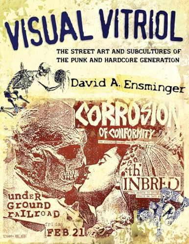 Visual Vitriol: The Street Art and Subcultures of the Punk and Hardcore Generation
Visual Vitriol: The Street Art and Subcultures of the Punk and Hardcore Generation
