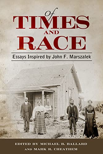 Of Times and Race Essays Inspired by John F. Marszalek