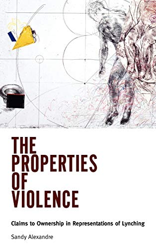 The Properties of Violence Claims to Ownership in Representations of Lynching