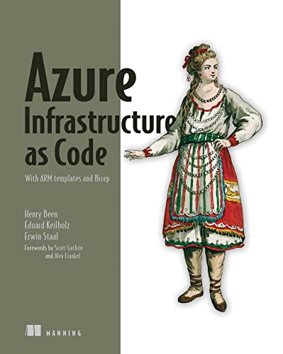 Azure Infrastructure As Code : With Arm Templates and Bicep