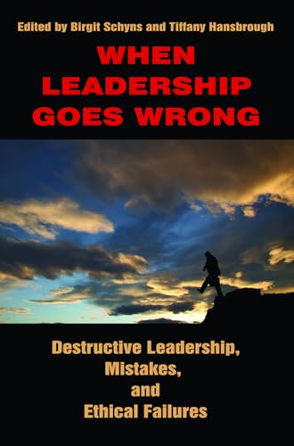 When Leadership Goes Wrong Destructive Leadership, Mistakes, and Ethical Failures (PB)
When Leadership Goes Wrong Destructive Leadership, Mistakes, and Ethical Failures (PB)