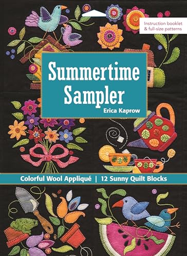 Summertime Sampler : Colorful Wool Appliqué, 12 Sunny Quilt Blocks