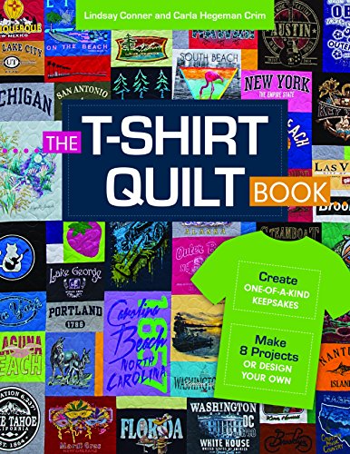 The T-Shirt Quilt Book: Create One-of-a-Kind Keepsakes - Make 8 Projects or Design Your Own
The T-Shirt Quilt Book: Create One-of-a-Kind Keepsakes - Make 8 Projects or Design Your Own