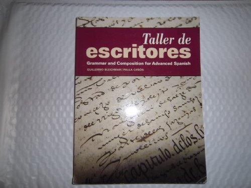 Taller de Escritores: Grammar and Composition for Advanced Spanish (Spanish and English Edition)
Taller de Escritores: Grammar and Composition for Advanced Spanish (Spanish and English Edition)
