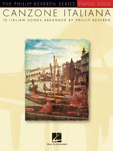 Canzone Italiana: 15 Italian Songs (The Phillip Keveren)