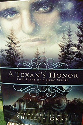 A Texan's Honor the Heart of a Hero Series Shelley Gray Hardcover 2012