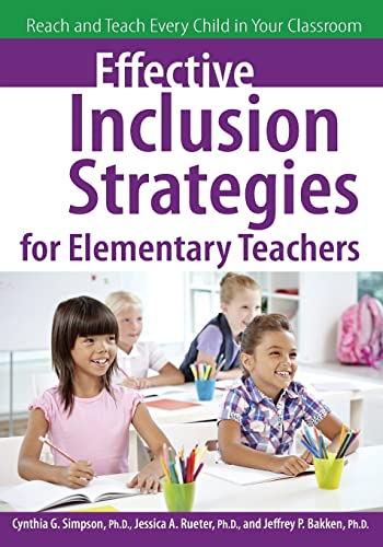 Effective Inclusion Strategies for Elementary Teachers: Reach and Teach Every Child in Your Classroom
Effective Inclusion Strategies for Elementary Teachers: Reach and Teach Every Child in Your Classroom