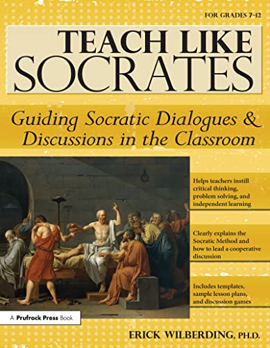 Teach Like Socrates: Guiding Socratic Dialogues and Discussions in the Classroom (Grades 7-12)
Teach Like Socrates: Guiding Socratic Dialogues and Discussions in the Classroom (Grades 7-12)