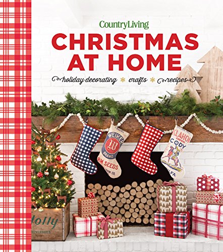 Country Living Christmas at Home: Holiday Decorating â" Crafts â" Recipes
Country Living Christmas at Home: Holiday Decorating â" Crafts â" Recipes