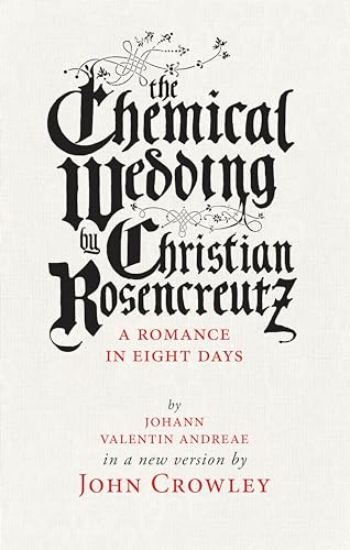 The Chemical Wedding by Christian Rosencreutz: A Romance in Eight Days by Johann Valentin Andreae in a New Version (Paperback or Softback)
The Chemical Wedding by Christian Rosencreutz: A Romance in Eight Days by Johann Valentin Andreae in a New Version (Paperback or Softback)