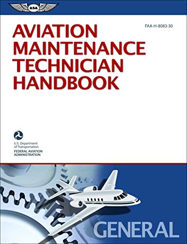 Aviation Maintenance Technician Handbook â" General: FAA-H-8083-30 (FAA Handbooks)
Aviation Maintenance Technician Handbook â" General: FAA-H-8083-30 (FAA Handbooks)