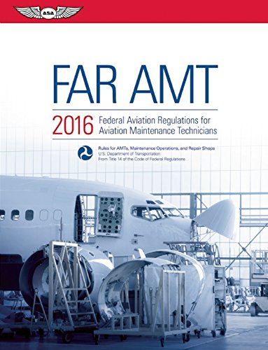 FAR-AMT 2016: Federal Aviation Regulations for Aviation Maintenance Technicians (FAR/AIM series)
FAR-AMT 2016: Federal Aviation Regulations for Aviation Maintenance Technicians (FAR/AIM series)