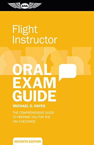 Flight Instructor Oral Exam Guide: The Comprehensive Guide to Prepare You for the FAA Checkride
Flight Instructor Oral Exam Guide: The Comprehensive Guide to Prepare You for the FAA Checkride