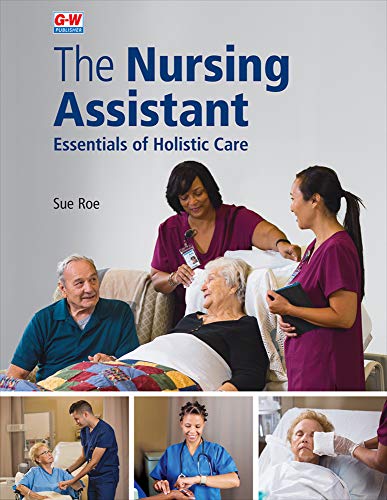 The Nursing Assistant SOFTCOVER: Essentials of Holistic Care
