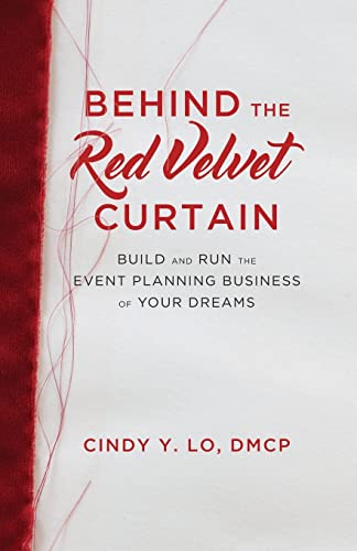 Behind the Red Velvet Curtain: Build and Run the Event Planning Business of Your Dreams
Behind the Red Velvet Curtain: Build and Run the Event Planning Business of Your Dreams
