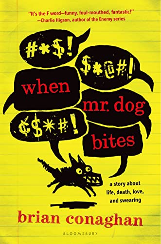 When Mr. Dog Bites, a story About Life, Death , Love and Swearing