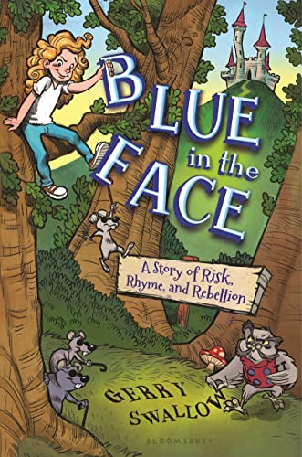 Blue in the Face: A Story of Risk, Rhyme, and Rebellion (Magnificent Tales of Misadventure)