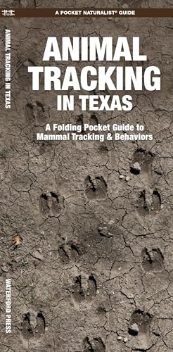 

Animal Tracking in Texas : A Waterproof Folding Guide to Mammal Tracking & Behaviors