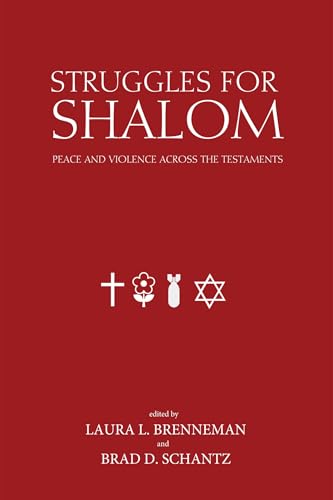 Struggles for Shalom: Peace and Violence Across the Testaments