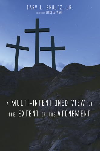 Multi-Intentioned View of the Extent of the Atonement