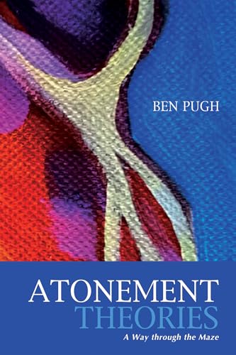 Atonement Theories: A Way Through the Maze (Paperback or Softback)