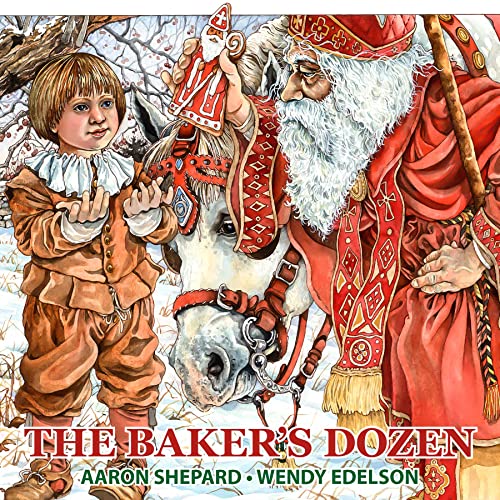 The Baker's Dozen: A Saint Nicholas Tale, with Bonus Cookie Recipe and Pattern for St. Nicholas Christmas Cookies (15th Anniversary Edition)
The Baker's Dozen: A Saint Nicholas Tale, with Bonus Cookie Recipe and Pattern for St. Nicholas Christmas Cookies (15th Anniversary Edition)
