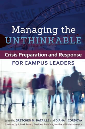 Managing the Unthinkable: Crisis Preparation and Response for Campus Leaders