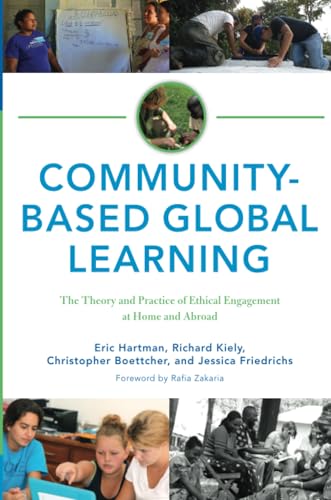Community-Based Global Learning : The Theory and Practice of Ethical Engagement at Home and Abroad
Community-Based Global Learning : The Theory and Practice of Ethical Engagement at Home and Abroad