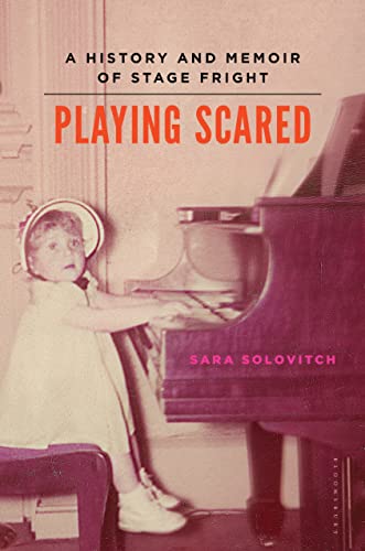Playing Sacred : a History and Memoir of Stage Fright