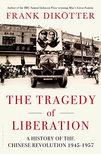 The Tragedy of Liberation: A History of the Chinese Revolution 1945-1957
The Tragedy of Liberation: A History of the Chinese Revolution 1945-1957