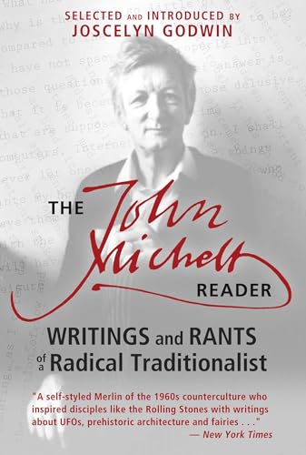 John Michell Reader: Writings & Rants of a Radical Traditionalist