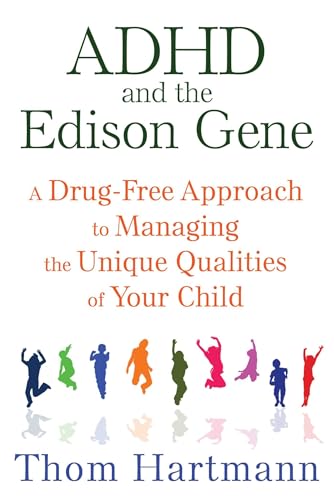 ADHD and the Edison Gene: A Drug-Free Approach to Managing the Unique Qualities of Your Child
ADHD and the Edison Gene: A Drug-Free Approach to Managing the Unique Qualities of Your Child