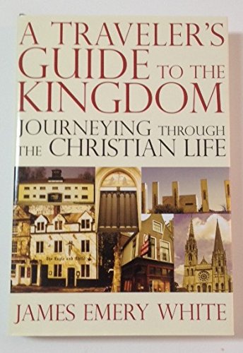 A Traveler's Guide to the Kingdom, Journeying Through the Christian Life