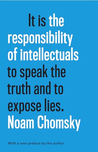 It is the Responsibility of Intellectuals to speak the truth and to expose lies
It is the Responsibility of Intellectuals to speak the truth and to expose lies