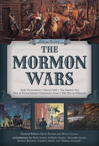 The Mormon Wars Early Persecutions, Hawn's Mill, Nauvoo War, Johnston's Army, War on Polygamy
The Mormon Wars Early Persecutions, Hawn's Mill, Nauvoo War, Johnston's Army, War on Polygamy