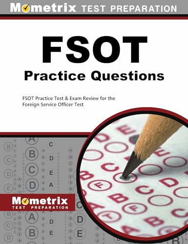 FSOT Practice Questions: FSOT Practice Tests & Exam Review for the Foreign Service Officer Test (Mometrix Test Preparation)
FSOT Practice Questions: FSOT Practice Tests & Exam Review for the Foreign Service Officer Test (Mometrix Test Preparation)