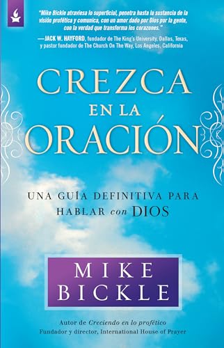 Crezca En La Oracià n: Una GuÃa Definitiva Para Hablar Con Dios