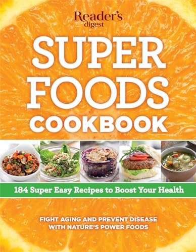 Super Foods Cookbook : 184 Super Easy Recipes to Boost Your Health