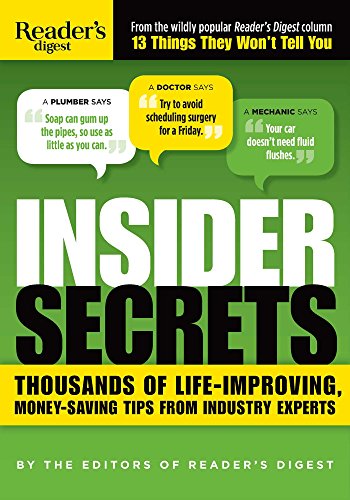 Insider Secrets: Thousands of Life-Improving, Money-Saving Tips from Industry Experts
Insider Secrets: Thousands of Life-Improving, Money-Saving Tips from Industry Experts