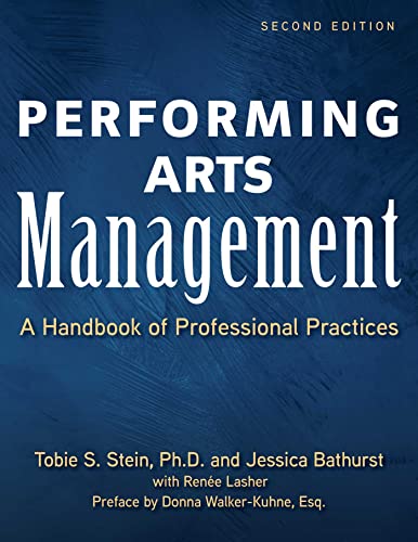 Performing Arts Management : A Handbook of Professional Practices