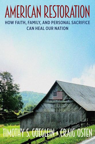 American Restoration: How Faith, Family, and Personal Sacrifice Can Heal Our Nation
American Restoration: How Faith, Family, and Personal Sacrifice Can Heal Our Nation