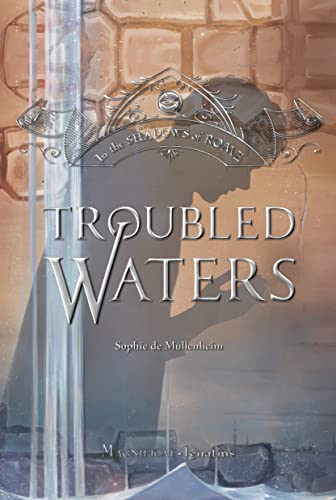Troubled Waters (Volume 4) (In the Shadows of Rome)