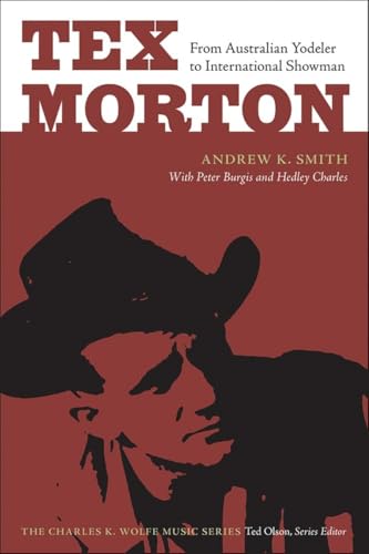 Tex Morton : From Australian Yodeler to International Showman