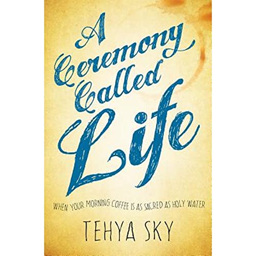 A Ceremony Called Life : When Your Morning Coffee Is As Sacred As Holy Water