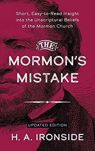 The Mormon's Mistake: Short, Easy-to-Read Insight into the Unscriptural Beliefs of the Mormon Church
The Mormon's Mistake: Short, Easy-to-Read Insight into the Unscriptural Beliefs of the Mormon Church