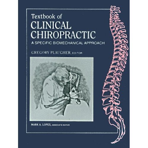 Textbook of Clinical Chiropractic: A Specific Biomechanical Approach